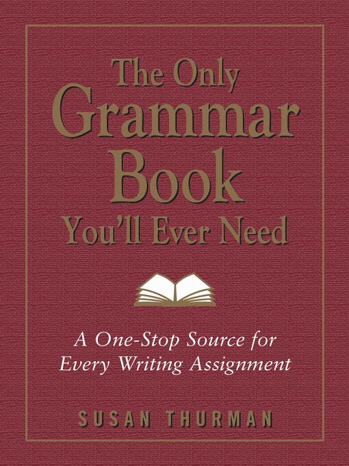 Title details for The Only Grammar Book You'll Ever Need by Susan Thurman - Wait list